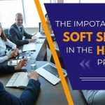 The Importance of Soft Skills in the Hiring Process