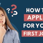 How to Apply for Your First Job?
