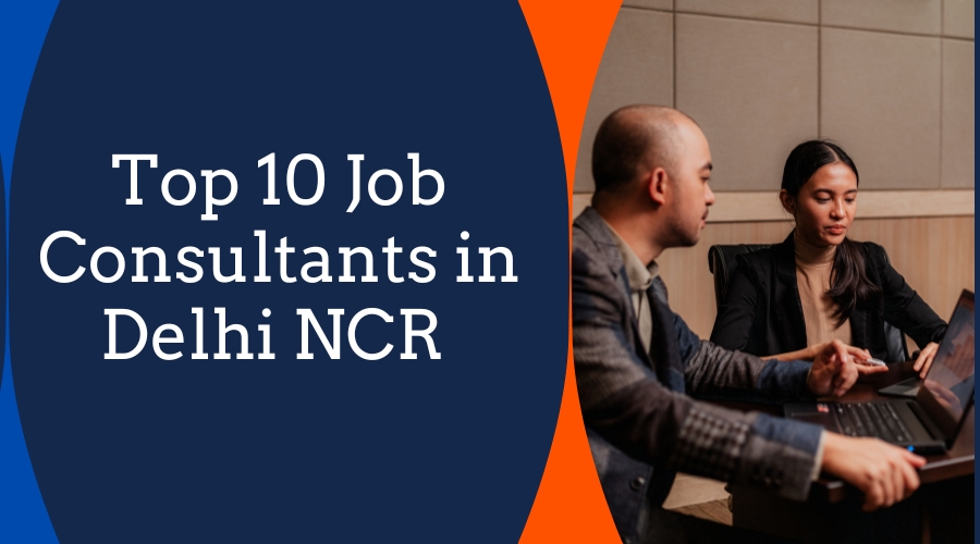 Top 10 Job Consultants in Delhi NCR 
