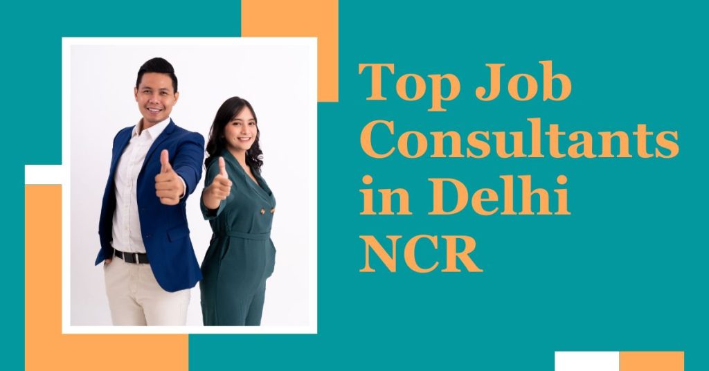 Top Job Consultants in Delhi NCR