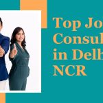 Top Job Consultants in Delhi NCR