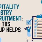 Hospitality Industry Recruitment: How TDS Group Helps