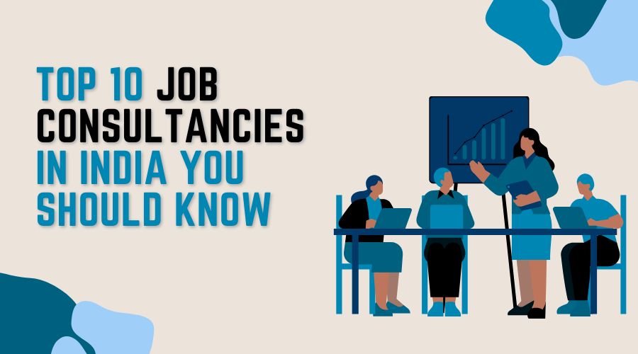Top 10 Job Consultancies in India You Should Know