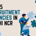 Top 5 Recruitment Agencies in Delhi NCR
