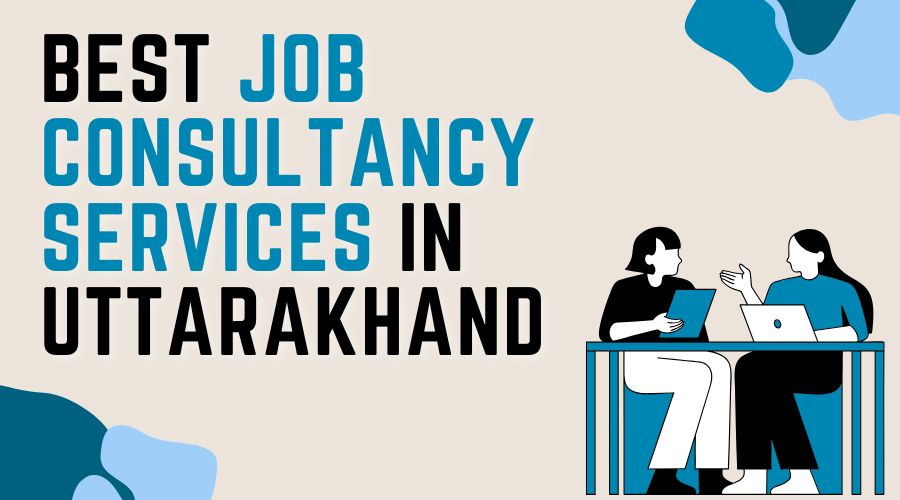 Best Job Consultancy Services in Uttarakhand