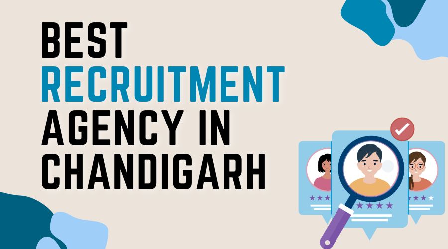 Best Recruitment Agency in Chandigarh for Quality Hires