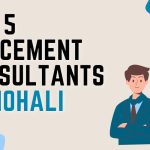 Top 5 Placement Consultants in Mohali