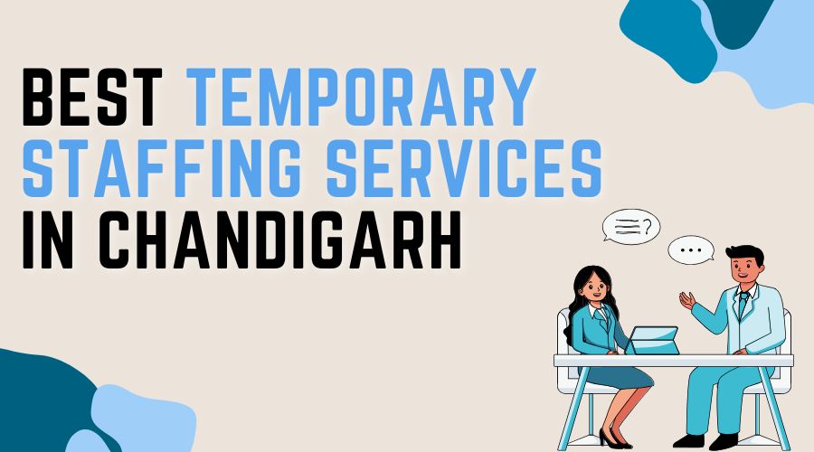 Best Temporary Staffing Services in Chandigarh