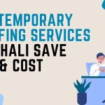 How Temporary Staffing Services in Mohali Save Time & Cost