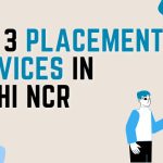 Top 3 Placement Services in Delhi NCR