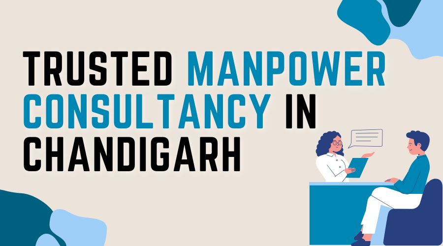 Trusted Manpower Consultancy in Chandigarh