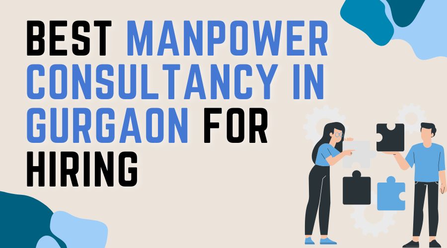 Best Manpower Consultancy in Gurgaon for Hiring