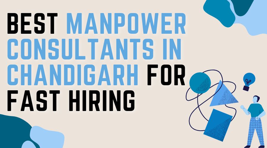 Best Manpower Consultants in Chandigarh for Fast Hiring