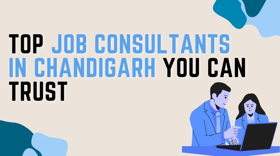 Top Job Consultants in Chandigarh You Can Trust