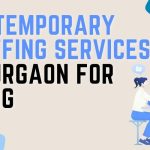 Top Temporary Staffing Company in Gurgaon for Hiring