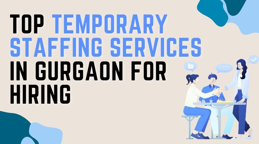 Top Temporary Staffing Company in Gurgaon for Hiring