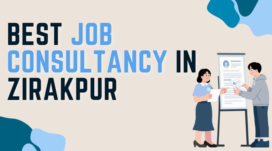 Best Job Consultancy in Zirakpur