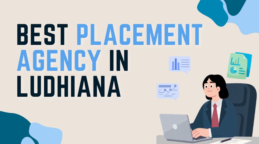 Best Placement Agency in Ludhiana