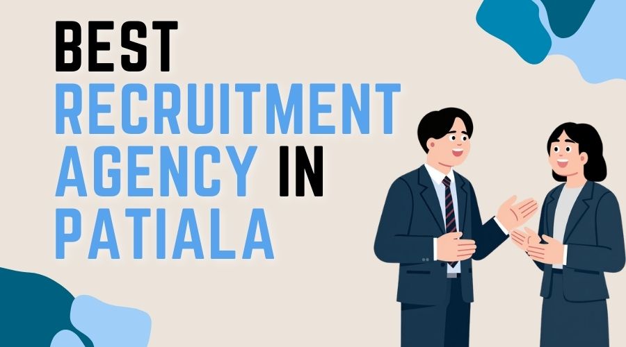Best Recruitment Agency in Patiala