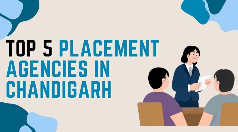 Top 5 Placement Agencies in Chandigarh