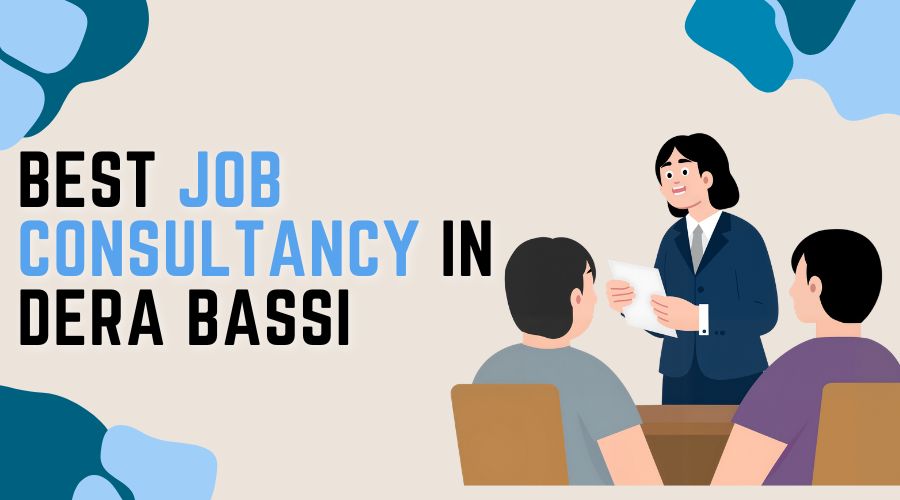 Best Job Consultancy in Dera Bassi