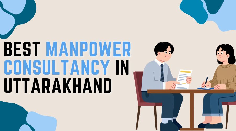 Best Manpower Consultancy in Uttarakhand