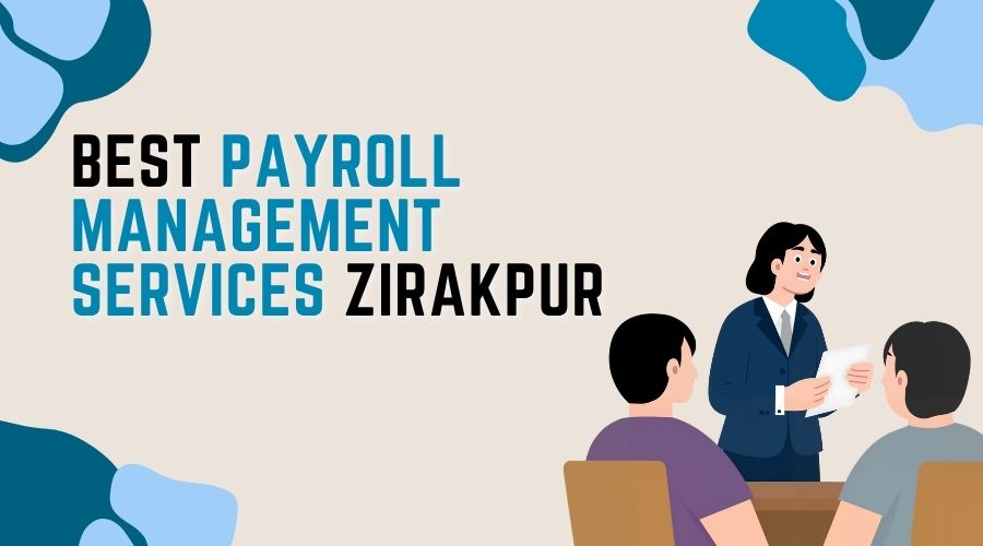 Best Payroll Management Services Zirakpur